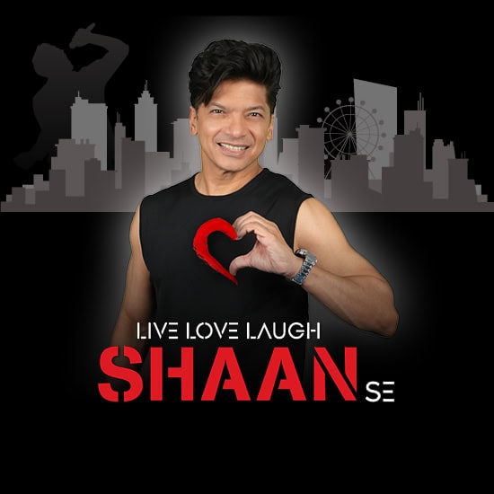 Live Love Laugh Shaan Se